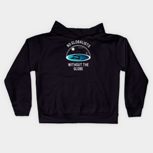 No Globalists Without the Globe Flat Earth Conspiracy Kids Hoodie